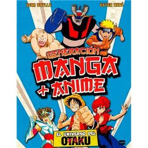 GENERACIÓN MANGA + ANIME