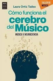 CÓMO FUNCIONA EL CEREBRO DEL MÚSICO
