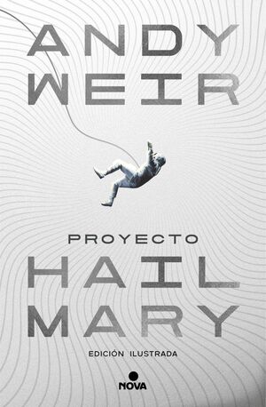PROYECTO HAIL MARY (EDICIÓN ILUSTRADA)