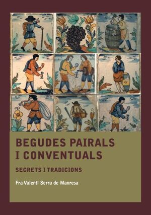 BEGUDES PAIRALS I CONVENTUALS