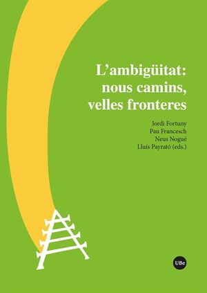 L?AMBIGÜITAT: NOUS CAMINS, VELLES FRONTERES