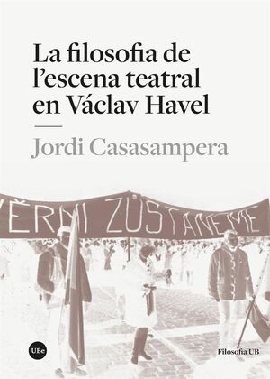 FILOSOFIA DE L'ESCENA TEATRAL EN VÁCLAV HAVEL, LA