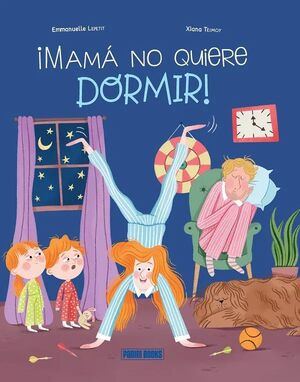MAMA NO QUIERE DORMIR!