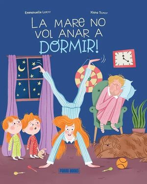 MARE NO VOL ANAR A DORMIR!, LA