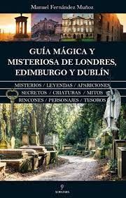 GUÍA MÁGICA Y MISTERIOSA DE LONDRES, EDIMBURGO Y DUBLÍN