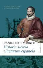 HISTORIA SECRETA DE LA LITERATURA ESPAÑOLA
