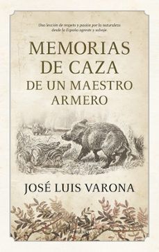 MEMORIAS DE CAZA DE UN MAESTRO ARMERO