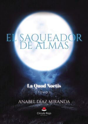 EL SAQUEADOR DE ALMAS. LA QUOD NOCTIS