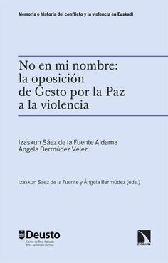 NO EN MI NOMBRE: LA OPOSICION DE GESTO POR LA PAZ A LA VIOLENCIA