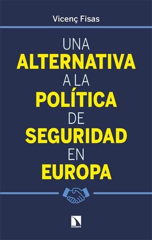 ALTERNATIVA A LA POLÍTICA DE SEGURIDAD EN EUROPA, UNA