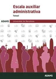 ESCALA AUXILIAR ADMINISTRATIVA. TEMARI. UNIVERSITAT DE BARCELONA