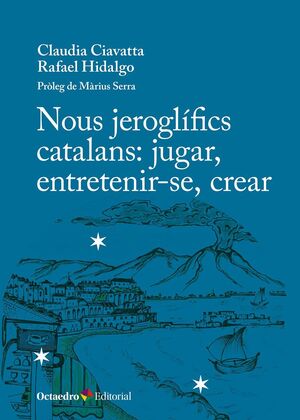 NOUS JEROGLÍFICS CATALANS: JUGAR, ENTRETENIR-SE, CREAR