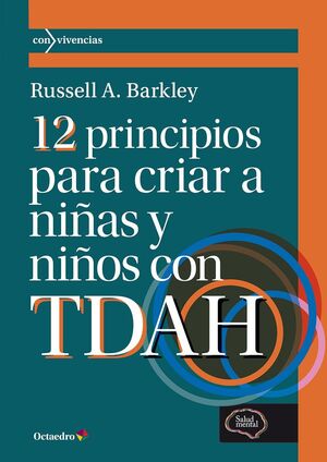 12 PRINCIPIOS PARA CRIAR A NIÑAS Y NIÑOS CON TDAH 