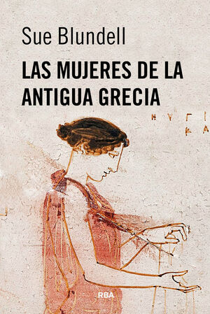 MUJERES DE LA ANTIGUA GRECIA, LA