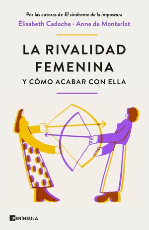 RIVALIDAD FEMENINA Y CÓMO ACABAR CON ELLA, LA