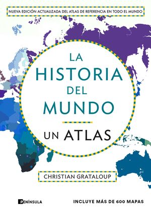 HISTORIA DEL MUNDO, LA. UN ATLAS (EDICIÓN AMPLIADA)