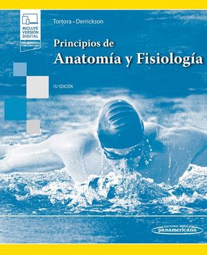 PRINCIPIOS DE ANATOMÍA Y FISIOLOGÍA (+E-BOOK) 15ª EDICIÓN