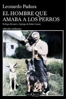 HOMBRE QUE AMABA A LOS PERROS, EL (EDICIÓN 15 ANIVERSARIO)