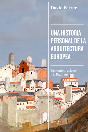 HISTORIA PERSONAL DE LA ARQUITECTURA EUROPEA, UNA