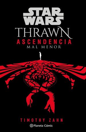 STAR WARS. THRAWN: ASCENDENCIA. LIBRO III: MAL MENOR