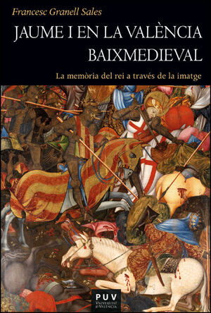 JAUME I EN LA VALENCIA BAIXMEDIEVAL