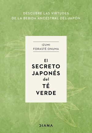 SECRETO JAPONÉS DEL TÉ VERDE, EL