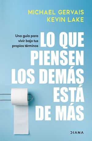 LO QUE PIENSEN LOS DEMÁS ESTÁ DE MÁS