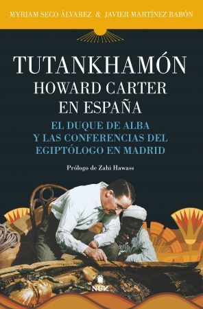 TUTANKHAMÓN - HOWARD CARTER EN ESPAÑA