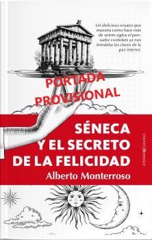 SÉNECA Y EL SECRETO DE LA FELICIDAD