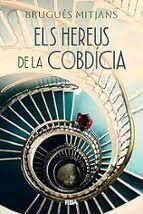 HEREUS DE LA COBDÍCIA, ELS