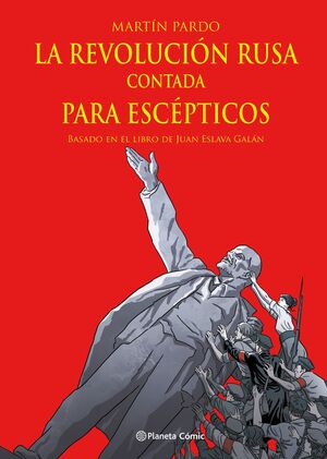 REVOLUCIÓN RUSA CONTADA PARA ESCÉPTICOS, LA (NOVELA GRÁFICA)