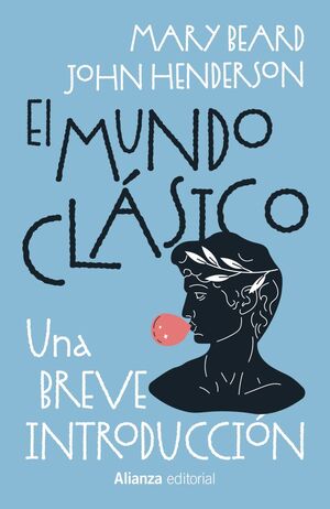 MUNDO CLÁSICO, EL. UNA BREVE INTRODUCCIÓN