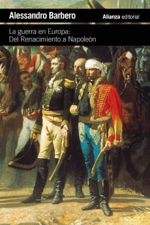 GUERRA EN EUROPA: DEL RENACIMIENTO A NAPOLEON