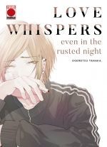 LOVE WHISPERS, EVEN IN THE RUSTED NIGHT - VOL. 01