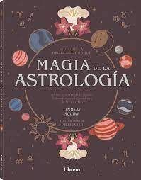 MAGIA DE LA ASTROLOGÍA. GUIA DE LA BRUJA DEL BOSQUE