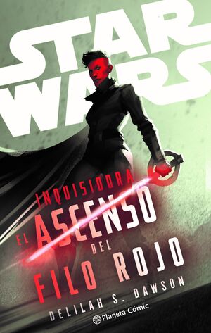 STAR WARS. INQUISIDORA: EL ASCENSO DEL FILO ROJO