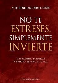 NO TE ESTRESES, SIMPLEMENTE INVIERTE