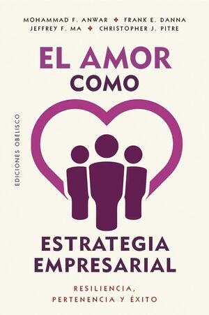 AMOR COMO ESTRATEGIA EMPRESARIAL, EL