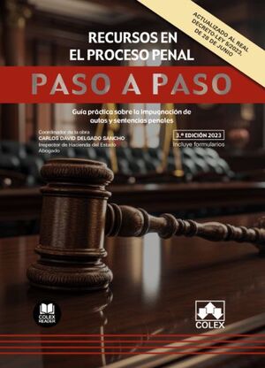 RECURSOS EN EL PROCESO PENAL, LOS. PASO A PASO