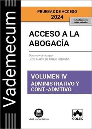 VADEMECUM ACCESO A LA ABOGACIA VOL. 4 - PARTE ESPECIFICA ADMINISTRATIVA Y CONTENCIOSO-ADMINISTRATIVA