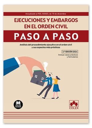 EJECUCIONES Y EMBARGOS EN EL ORDEN CIVIL. PASO A PASO (3.ª EDICIÓN)