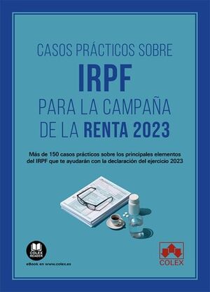 CASOS PRÁCTICOS SOBRE IRPF PARA LA CAMPAÑA DE LA RENTA 2023 (2ª ED.2024)