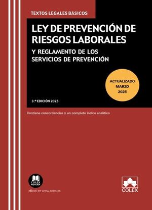 LEY DE PREVENCIÓN DE RIESGOS LABORALES Y REGLAMENTO DE LOS SERVICIOS DE PREVENCIÓN (3.ª EDICIÓN 2025)