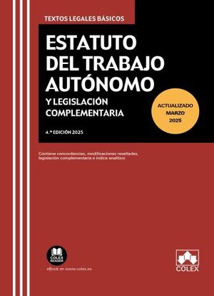 ESTATUTO DEL TRABAJO AUTÓNOMO Y LEGISLACIÓN COMPLEMENTARIA (4.ª EDICIÓN 2025)