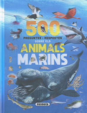 500 PREGUNTES I RESPOSTES SOBRE ELS ANIMALS MARINS