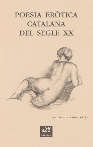 POESIA ERÒTICA CATALANA DEL SEGLE XX: ANTOLOGIA (1900-1975)