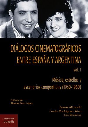 DIÁLOGOS CINEMATOGRÁFICOS ENTRE ESPAÑA Y ARGENTINA. VOL. 1