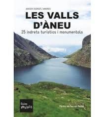 LES VALLS D'ANEU. 25 INDRETS TURÍSTICS O MONUMENTALS