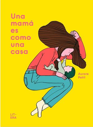 MAMÁ ES COMO UNA CASA, UNA
