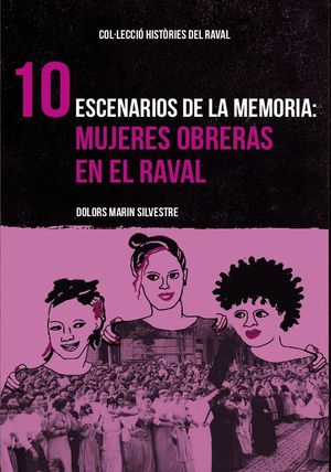 ESCENARIOS DE LA MEMORIA: MUJERES OBRERAS EN EL RAVAL